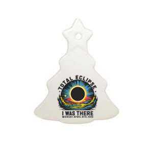 Total Solar Eclipse I Was There Monday April 8th 2024 Ceramic Tree Ornament