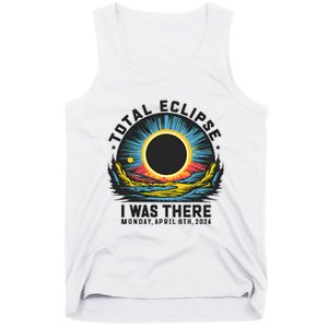 Total Solar Eclipse I Was There Monday April 8th 2024 Tank Top