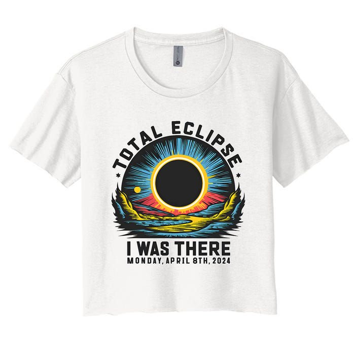 Total Solar Eclipse I Was There Monday April 8th 2024 Women's Crop Top Tee