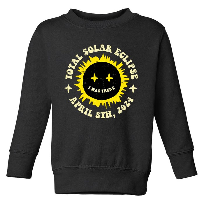 Total Solar Eclipse I Was There April 8th Toddler Sweatshirt