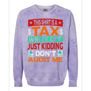 Tax Season Expense Audit This Is A Tax Write Off Colorblast Crewneck Sweatshirt