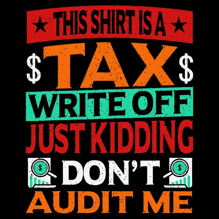 Tax Season Expense Audit This Is A Tax Write Off Bag