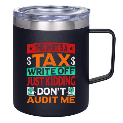 Tax Season Expense Audit This Is A Tax Write Off 12oz Stainless Steel Coffee Mug