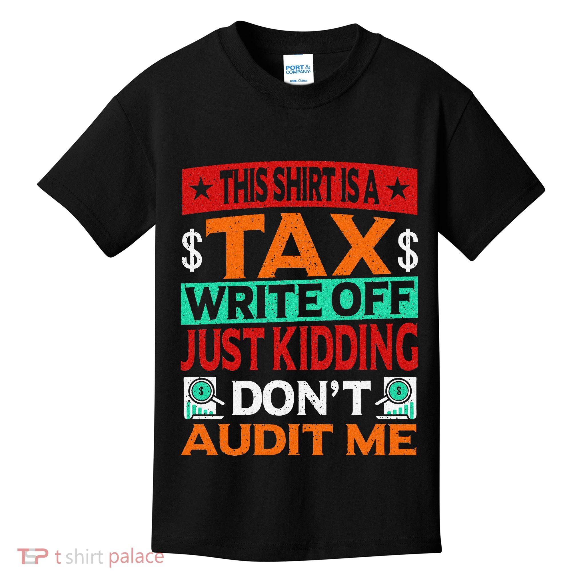 Tax Season Expense Audit This Is A Tax Write Off Kids T-Shirt
