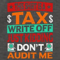Tax Season Expense Audit This Is A Tax Write Off Vector Backpack