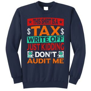 Tax Season Expense Audit This Is A Tax Write Off Sweatshirt