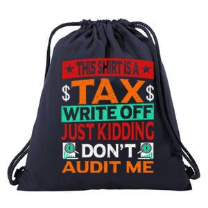 Tax Season Expense Audit This Is A Tax Write Off Drawstring Bag