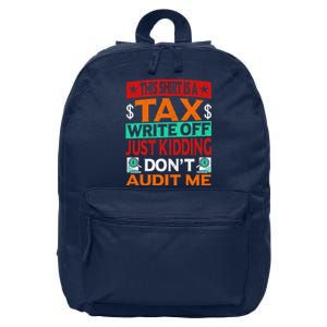 Tax Season Expense Audit This Is A Tax Write Off 16 in Basic Backpack