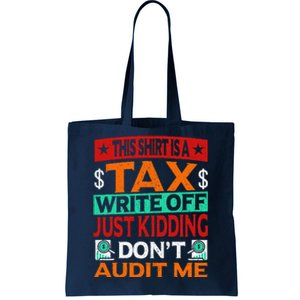 Tax Season Expense Audit This Is A Tax Write Off Tote Bag