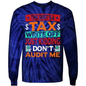 Tax Season Expense Audit This Is A Tax Write Off Tie-Dye Long Sleeve Shirt