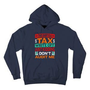 Tax Season Expense Audit This Is A Tax Write Off Tall Hoodie