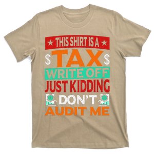 Tax Season Expense Audit This Is A Tax Write Off T-Shirt