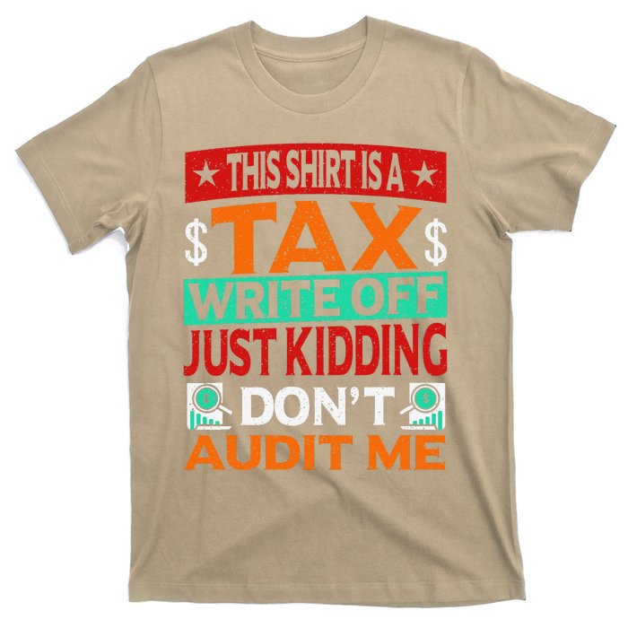 Tax Season Expense Audit This Is A Tax Write Off T-Shirt