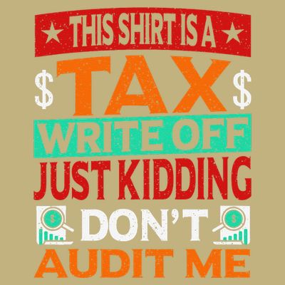 Tax Season Expense Audit This Is A Tax Write Off T-Shirt