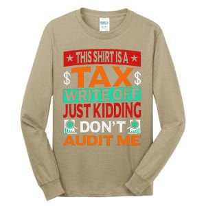 Tax Season Expense Audit This Is A Tax Write Off Tall Long Sleeve T-Shirt