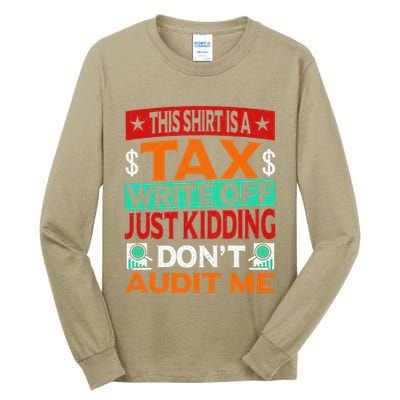 Tax Season Expense Audit This Is A Tax Write Off Tall Long Sleeve T-Shirt