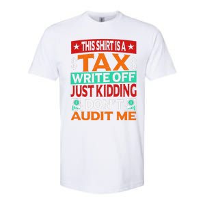 Tax Season Expense Audit This Is A Tax Write Off Softstyle CVC T-Shirt