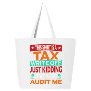 Tax Season Expense Audit This Is A Tax Write Off 25L Jumbo Tote