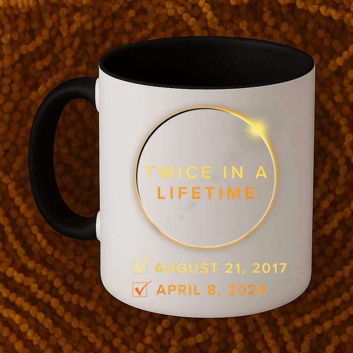 Total Solar Eclipse 2024 Phases April 8th Twice In A Lifetime Coffee Mug