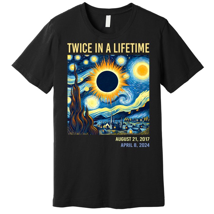 Total Solar Eclipse 2024 Twice In A Lifetime Premium T-Shirt