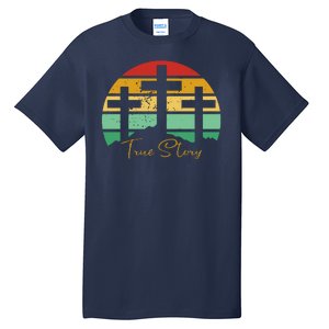 True Story Easter Cross Retro Sunset Tall T-Shirt