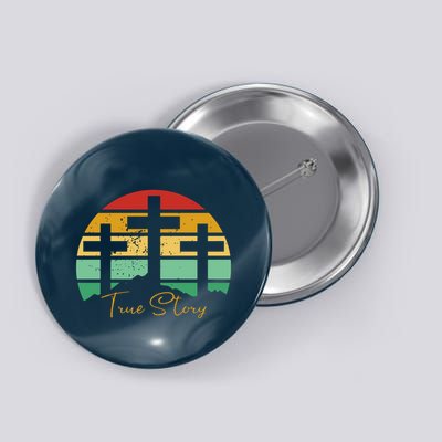 True Story Easter Cross Retro Sunset Button