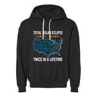 Total Solar Eclipse Twice In A Lifetime April 8 2024 Garment-Dyed Fleece Hoodie