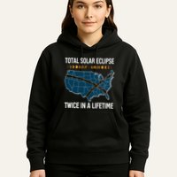 Total Solar Eclipse Twice In A Lifetime April 8 2024 Hoodie