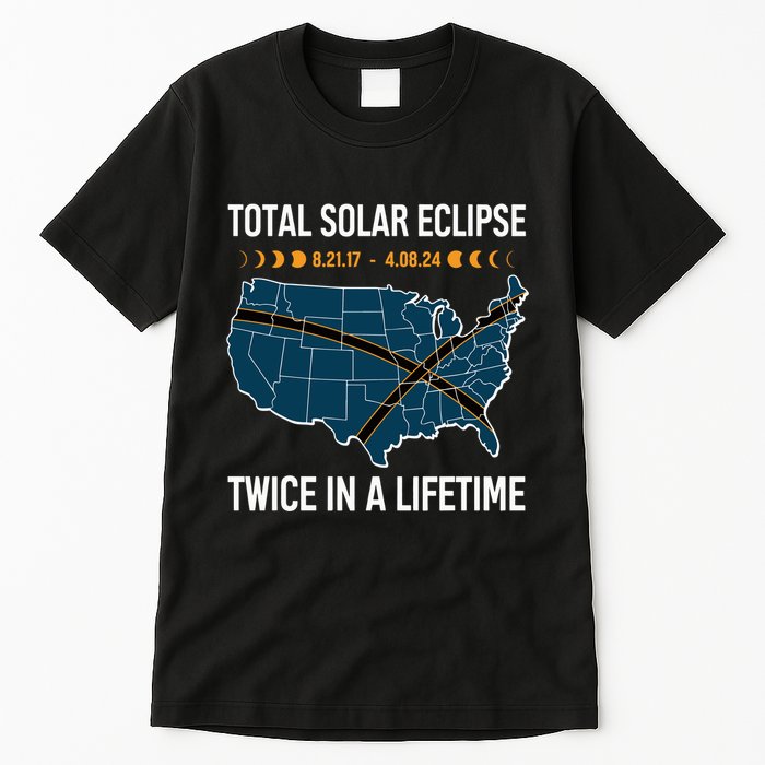 Total Solar Eclipse Twice In A Lifetime April 8 2024 Tall T-Shirt
