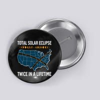 Total Solar Eclipse Twice In A Lifetime April 8 2024 Button