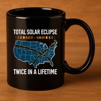 Total Solar Eclipse Twice In A Lifetime April 8 2024 11oz C Handle Ceramic Mug