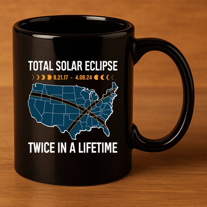 Total Solar Eclipse Twice In A Lifetime April 8 2024 11oz C Handle Ceramic Mug
