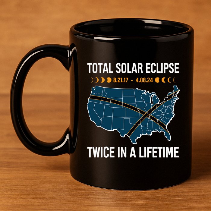 Total Solar Eclipse Twice In A Lifetime April 8 2024 11oz C Handle Ceramic Mug