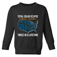 Total Solar Eclipse Twice In A Lifetime April 8 2024 Toddler Sweatshirt
