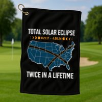 Total Solar Eclipse Twice In A Lifetime April 8 2024 Golf Towel