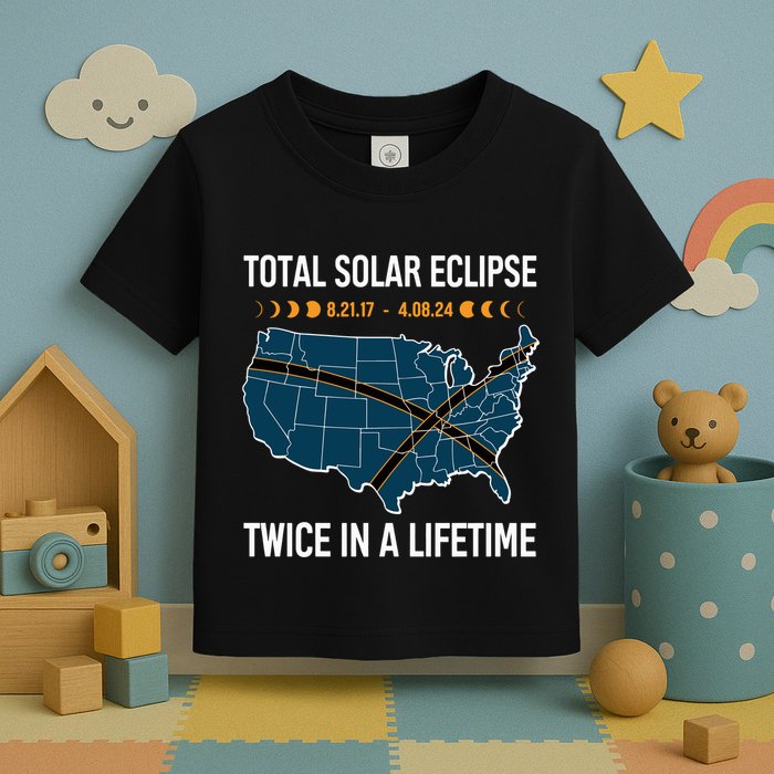 Total Solar Eclipse Twice In A Lifetime April 8 2024 Toddler T-Shirt