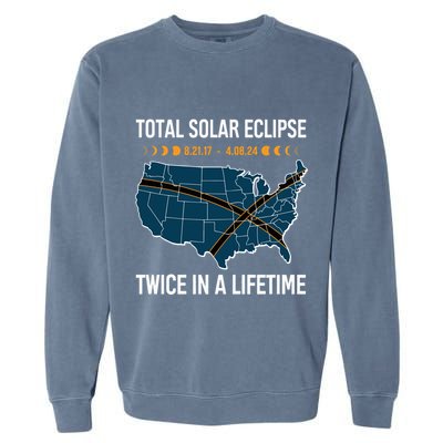 Total Solar Eclipse Twice In A Lifetime April 8 2024 Garment-Dyed Sweatshirt