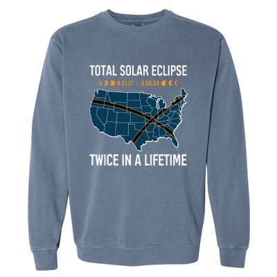 Total Solar Eclipse Twice In A Lifetime April 8 2024 Garment-Dyed Sweatshirt