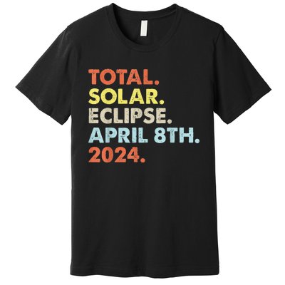 Total Solar Eclipse April 8th 2024 Totality Astronomy Premium T-Shirt