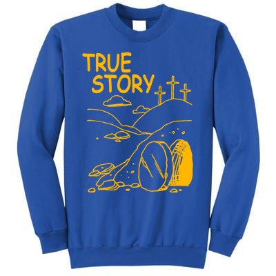 True Story Easter Christian Empty Tomb Jesus Is Risen Church Cool Gift Sweatshirt