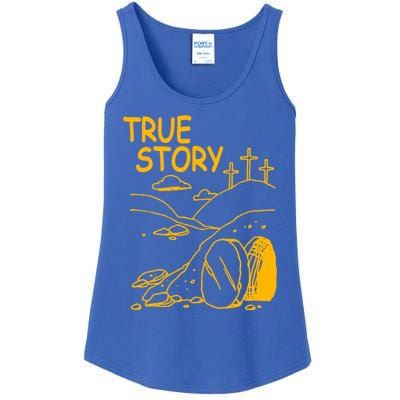 True Story Easter Christian Empty Tomb Jesus Is Risen Church Cool Gift Ladies Essential Tank