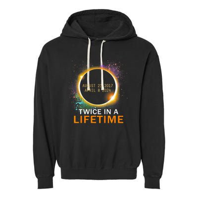 Total Solar Eclipse Twice In A Lifetime 2024 Total Eclipse Garment-Dyed Fleece Hoodie