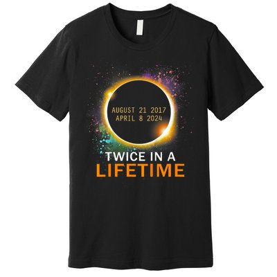 Total Solar Eclipse Twice In A Lifetime 2024 Total Eclipse Premium T-Shirt