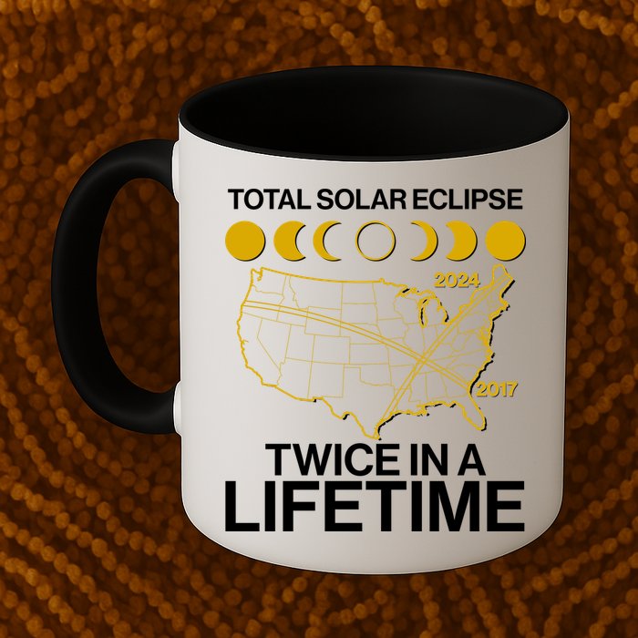 Total Solar Eclipse Twice In A Lifetime 2017 2024 Mug
