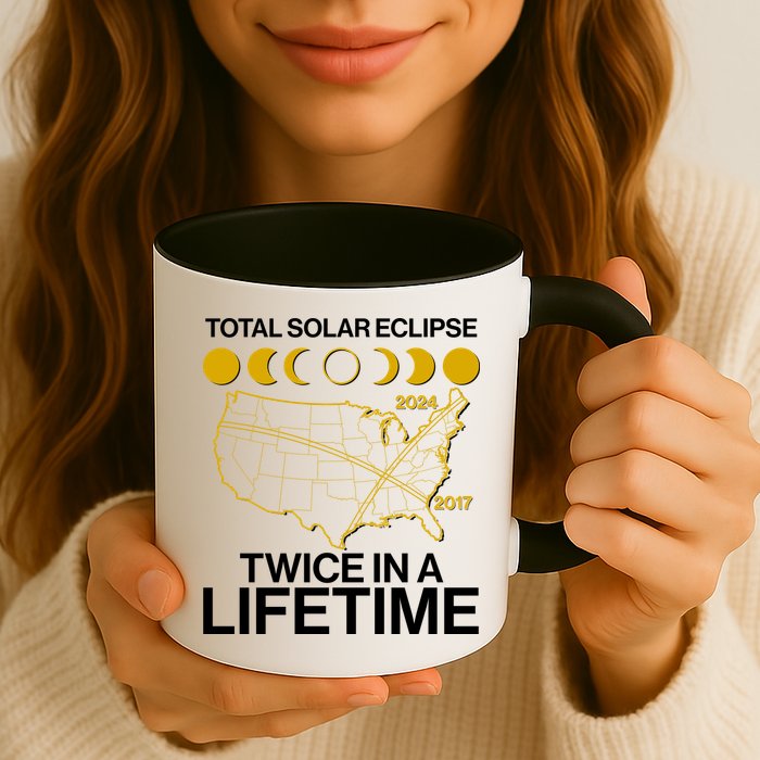 Total Solar Eclipse Twice In A Lifetime 2017 2024 Mug
