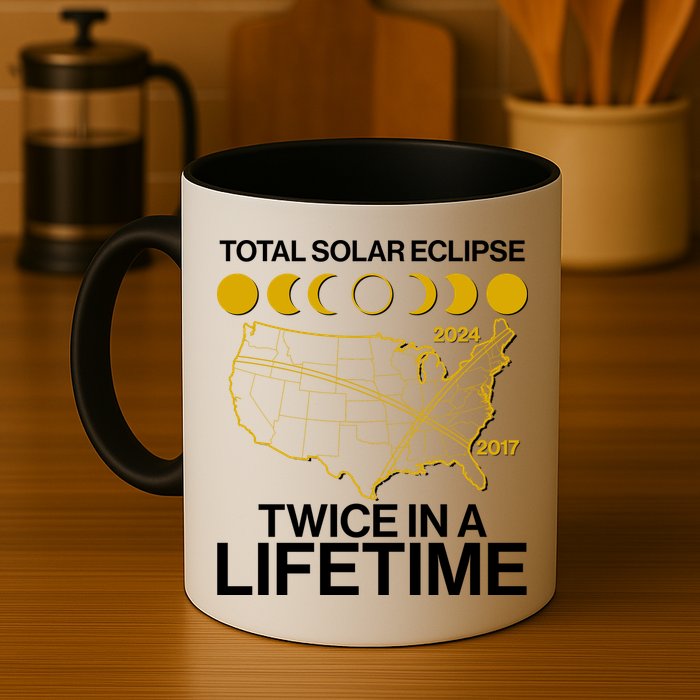 Total Solar Eclipse Twice In A Lifetime 2017 2024 Mug