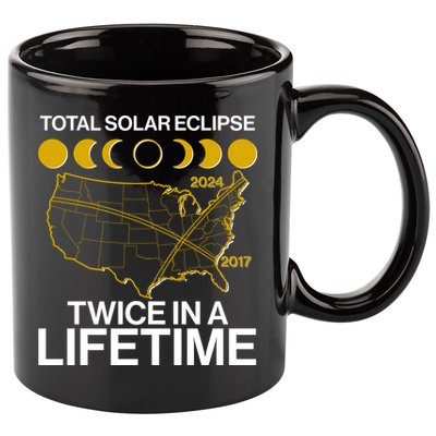 Total Solar Eclipse Twice In A Lifetime 2017 2024 11oz C Handle Ceramic Mug