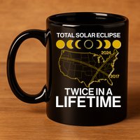 Total Solar Eclipse Twice In A Lifetime 2017 2024 11oz C Handle Ceramic Mug