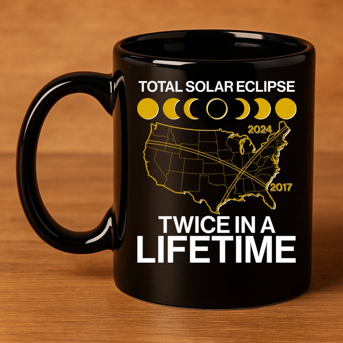 Total Solar Eclipse Twice In A Lifetime 2017 2024 11oz C Handle Ceramic Mug