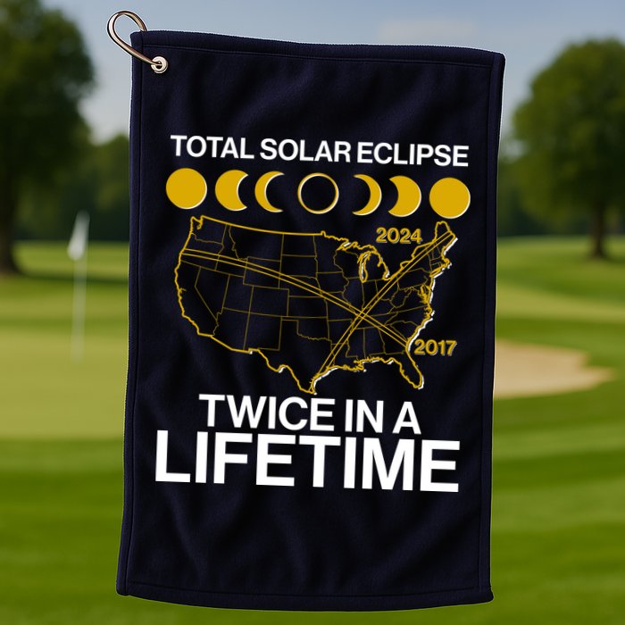 Total Solar Eclipse Twice In A Lifetime 2017 2024 Golf Towel